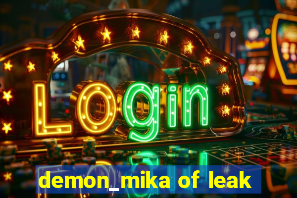 demon_mika of leak